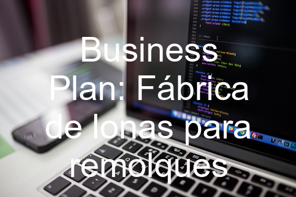 Business Plan: Fábrica de lonas para remolques