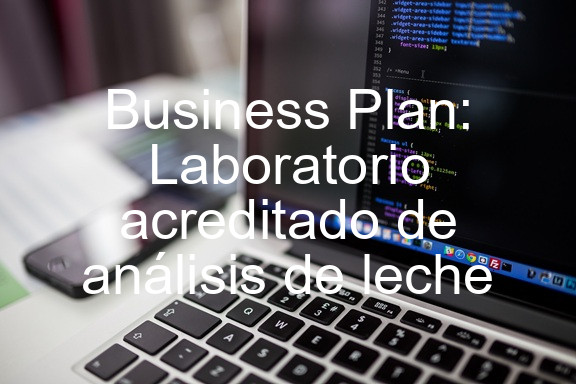Business Plan: Laboratorio acreditado de análisis de leche