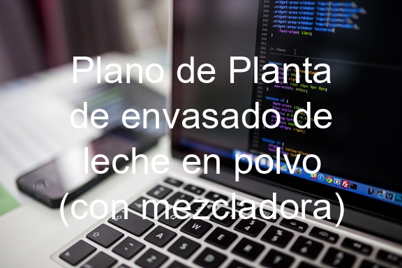 Plano de Planta de envasado de leche en polvo (con mezcladora)