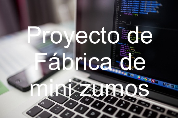 Proyecto de Fábrica de mini zumos