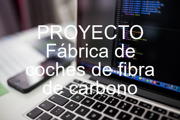 PROYECTO Fábrica de coches de fibra de carbono