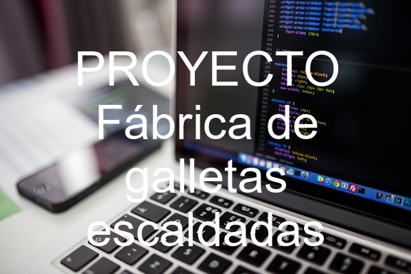 PROYECTO Fábrica de galletas escaldadas