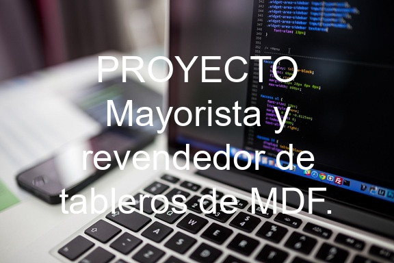 PROYECTO Mayorista y revendedor de tableros de MDF.