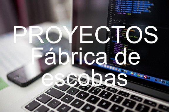 PROYECTOS Fábrica de escobas
